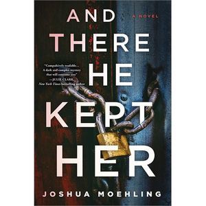 And There He Kept Her -- Joshua Moehling